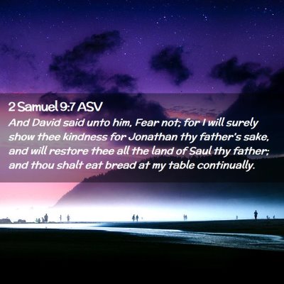 Picture 02 - 2 Samuel 9:7 ASV - And David said unto him, Fear not; for I will - Bible Verse Picture