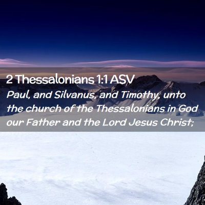 Picture 02 - 2 Thessalonians 1:1 ASV - Paul, and Silvanus, and Timothy, unto the church - Bible Verse Picture