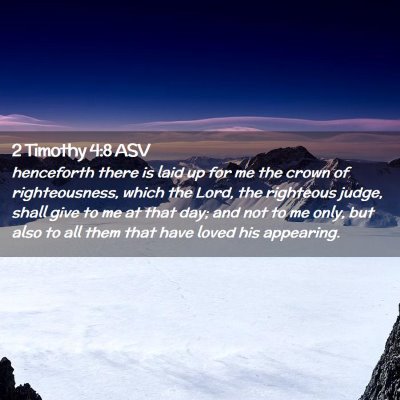 Picture 02 - 2 Timothy 4:8 ASV - henceforth there is laid up for me the crown of - Bible Verse Picture