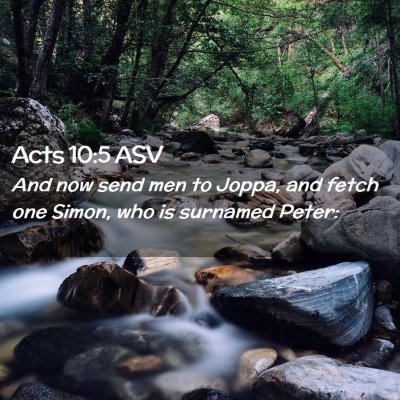 Picture 02 - Acts 10:5 ASV - And now send men to Joppa, and fetch one Simon, - Bible Verse Picture