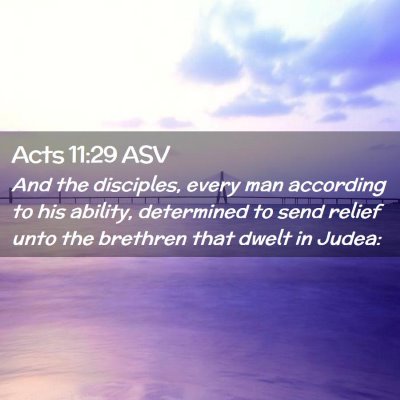 Picture 02 - Acts 11:29 ASV - And the disciples, every man according to his - Bible Verse Picture