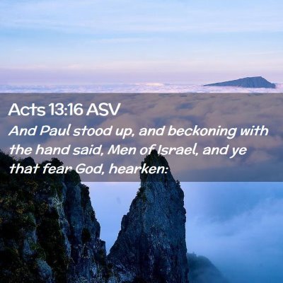 Picture 02 - Acts 13:16 ASV - And Paul stood up, and beckoning with the hand - Bible Verse Picture
