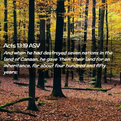 Picture 02 - Acts 13:19 ASV - And when he had destroyed seven nations in the - Bible Verse Picture