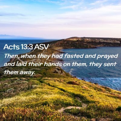 Picture 02 - Acts 13:3 ASV - Then, when they had fasted and prayed and laid - Bible Verse Picture