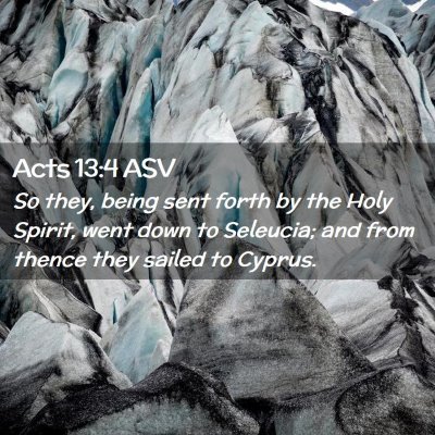 Picture 02 - Acts 13:4 ASV - So they, being sent forth by the Holy Spirit, - Bible Verse Picture