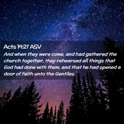 Picture 02 - Acts 14:27 ASV - And when they were come, and had gathered the - Bible Verse Picture
