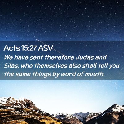 Picture 02 - Acts 15:27 ASV - We have sent therefore Judas and Silas, who - Bible Verse Picture