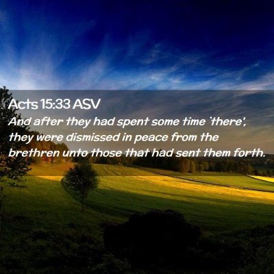 Picture 02 - Acts 15:33 ASV - And after they had spent some time `there', they - Bible Verse Picture