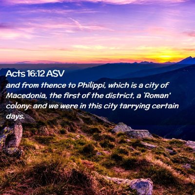 Picture 02 - Acts 16:12 ASV - and from thence to Philippi, which is a city of - Bible Verse Picture