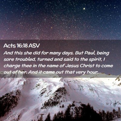 Picture 02 - Acts 16:18 ASV - And this she did for many days. But Paul, being - Bible Verse Picture