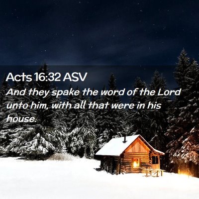 Picture 02 - Acts 16:32 ASV - And they spake the word of the Lord unto him, - Bible Verse Picture