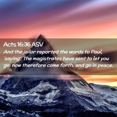 Picture 02 - Acts 16:36 ASV - And the jailor reported the words to Paul, - Bible Verse Picture