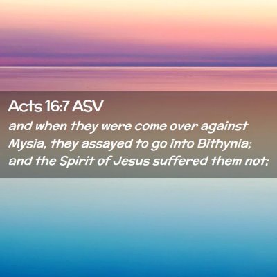 Picture 02 - Acts 16:7 ASV - and when they were come over against Mysia, they - Bible Verse Picture