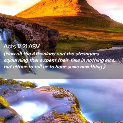 Picture 02 - Acts 17:21 ASV - (Now all the Athenians and the strangers - Bible Verse Picture