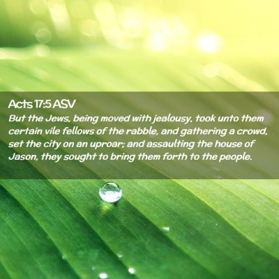 Picture 02 - Acts 17:5 ASV - But the Jews, being moved with jealousy, took - Bible Verse Picture
