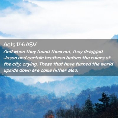 Picture 02 - Acts 17:6 ASV - And when they found them not, they dragged Jason - Bible Verse Picture
