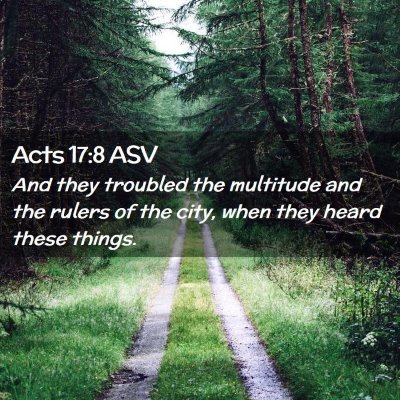 Picture 02 - Acts 17:8 ASV - And they troubled the multitude and the rulers of - Bible Verse Picture