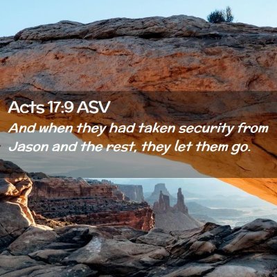 Picture 02 - Acts 17:9 ASV - And when they had taken security from Jason and - Bible Verse Picture