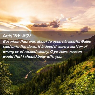 Picture 02 - Acts 18:14 ASV - But when Paul was about to open his mouth, Gallio - Bible Verse Picture