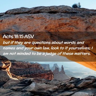 Picture 02 - Acts 18:15 ASV - but if they are questions about words and names - Bible Verse Picture
