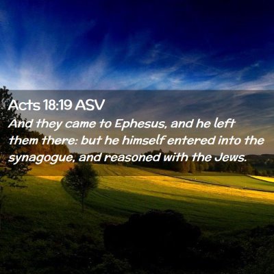 Picture 02 - Acts 18:19 ASV - And they came to Ephesus, and he left them there: - Bible Verse Picture
