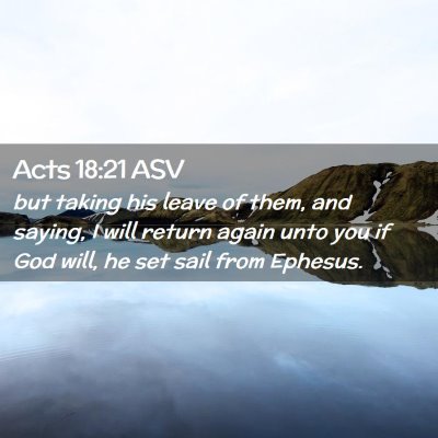 Picture 02 - Acts 18:21 ASV - but taking his leave of them, and saying, I will - Bible Verse Picture