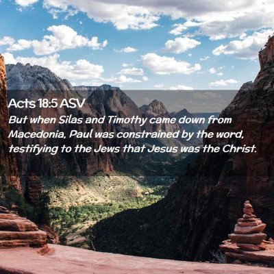 Picture 02 - Acts 18:5 ASV - But when Silas and Timothy came down from - Bible Verse Picture