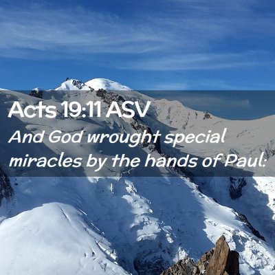 Picture 02 - Acts 19:11 ASV - And God wrought special miracles by the hands of - Bible Verse Picture