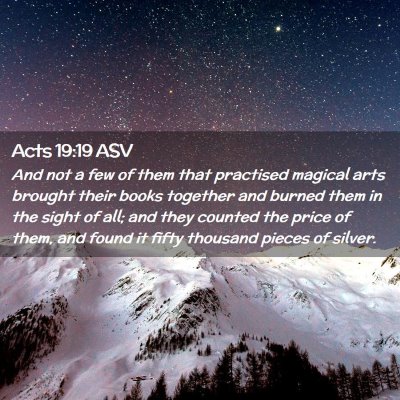 Picture 02 - Acts 19:19 ASV - And not a few of them that practised magical arts - Bible Verse Picture