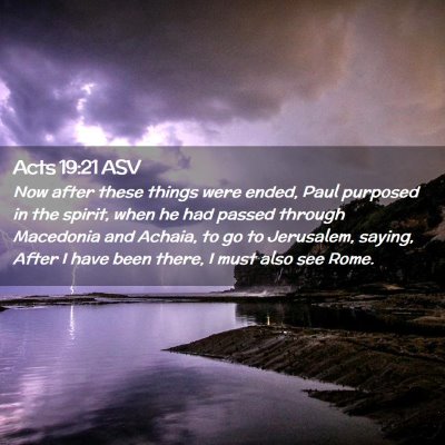 Picture 02 - Acts 19:21 ASV - Now after these things were ended, Paul purposed - Bible Verse Picture