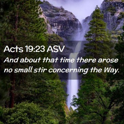 Picture 02 - Acts 19:23 ASV - And about that time there arose no small stir - Bible Verse Picture