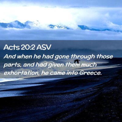 Picture 02 - Acts 20:2 ASV - And when he had gone through those parts, and had - Bible Verse Picture