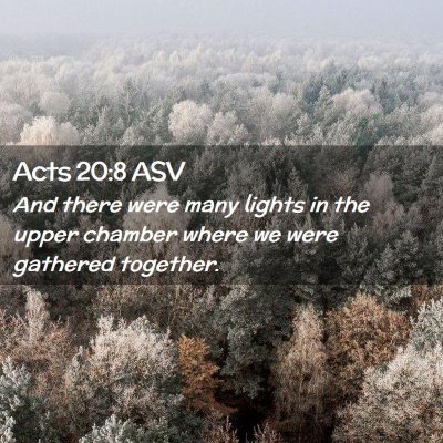 Picture 02 - Acts 20:8 ASV - And there were many lights in the upper chamber - Bible Verse Picture