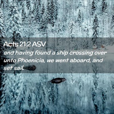 Picture 02 - Acts 21:2 ASV - and having found a ship crossing over unto - Bible Verse Picture