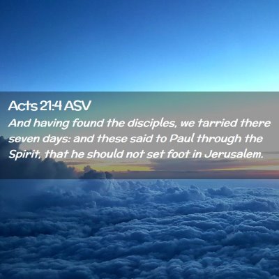 Picture 02 - Acts 21:4 ASV - And having found the disciples, we tarried there - Bible Verse Picture