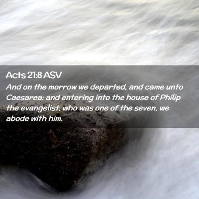 Picture 02 - Acts 21:8 ASV - And on the morrow we departed, and came unto - Bible Verse Picture
