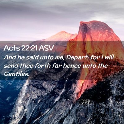 Picture 02 - Acts 22:21 ASV - And he said unto me, Depart: for I will send thee - Bible Verse Picture