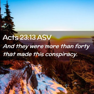 Picture 02 - Acts 23:13 ASV - And they were more than forty that made this - Bible Verse Picture