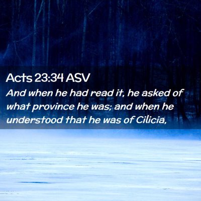 Picture 02 - Acts 23:34 ASV - And when he had read it, he asked of what - Bible Verse Picture