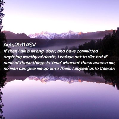 Picture 02 - Acts 25:11 ASV - If then I am a wrong-doer, and have committed - Bible Verse Picture