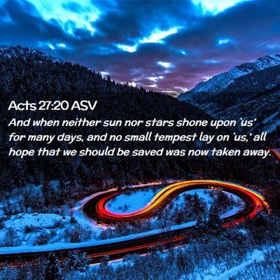 Picture 02 - Acts 27:20 ASV - And when neither sun nor stars shone upon `us' - Bible Verse Picture