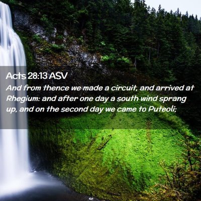 Picture 02 - Acts 28:13 ASV - And from thence we made a circuit, and arrived at - Bible Verse Picture