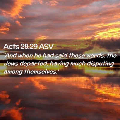 Picture 02 - Acts 28:29 ASV - `And when he had said these words, the Jews - Bible Verse Picture