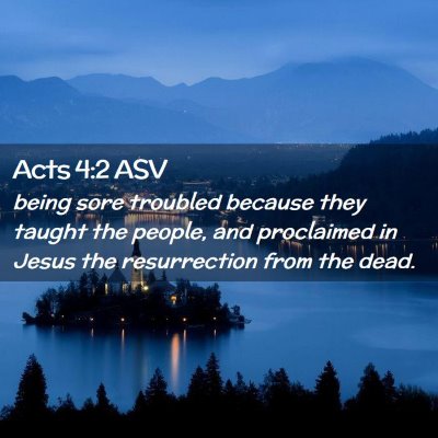 Picture 02 - Acts 4:2 ASV - being sore troubled because they taught the - Bible Verse Picture