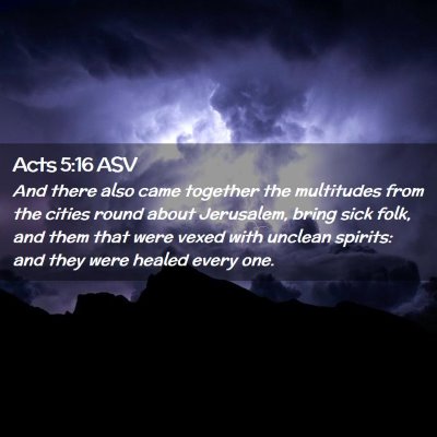 Picture 02 - Acts 5:16 ASV - And there also came together the multitudes from - Bible Verse Picture