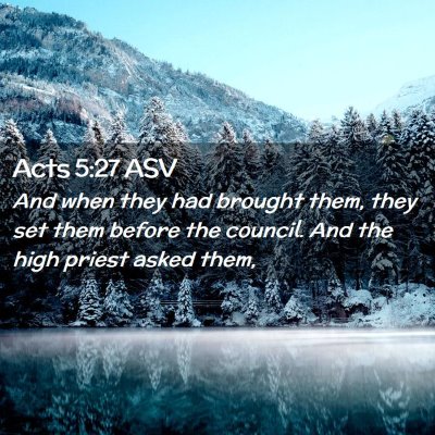 Picture 02 - Acts 5:27 ASV - And when they had brought them, they set them - Bible Verse Picture