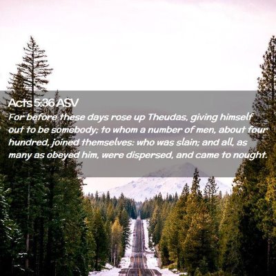 Picture 02 - Acts 5:36 ASV - For before these days rose up Theudas, giving - Bible Verse Picture