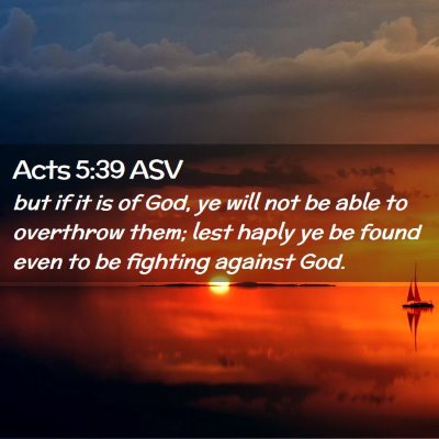 Picture 02 - Acts 5:39 ASV - but if it is of God, ye will not be able to - Bible Verse Picture