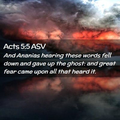 Picture 02 - Acts 5:5 ASV - And Ananias hearing these words fell down and - Bible Verse Picture