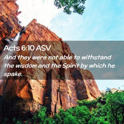 Picture 02 - Acts 6:10 ASV - And they were not able to withstand the wisdom - Bible Verse Picture